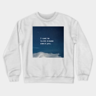 I used to build dreams about you - Fitzgerald in the night sky Crewneck Sweatshirt